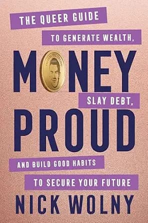 و دانلود نسخه کامل کتاب زبان اصلی Money Proud: The Queer Guide to Generate Wealth, Slay Debt, and Build Good Habits to Secure Your Future | دانلود کتاب خارجی
