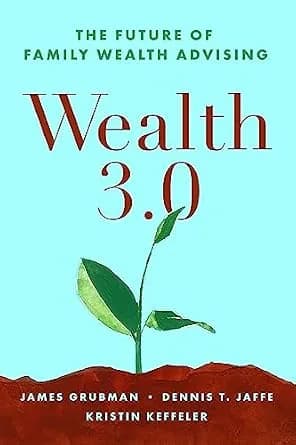 و دانلود نسخه کامل کتاب زبان اصلی Wealth 3.0: The Future of Family Wealth Advising | دانلود کتاب خارجی