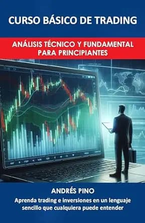 و دانلود نسخه کامل کتاب زبان اصلی CURSO BÁSICO DE TRADING: Análisis Técnico y Fundamental Para Principiantes (Spanish Edition) | دانلود کتاب خارجی