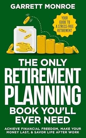 و دانلود نسخه کامل کتاب زبان اصلی The Only Retirement Planning Book You’ll Ever Need: Your Guide To A Stress-Free Retirement: Achieve Financial Freedom, Make Your Money Last, & Savor Life After W