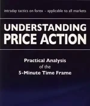 دانلود کتاب Understanding Price Action: Practical Analysis of the 5-minute time frame – درک عمل قیمت: تحلیل عملی بازه زمانی…