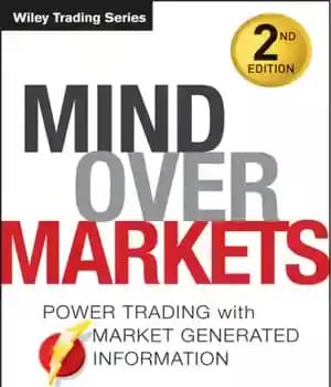 دانلود کتاب Mind Over Markets: Power Trading with Market Generated Information – ذهن بیش از بازارها: تجارت برق با اطلاعات…