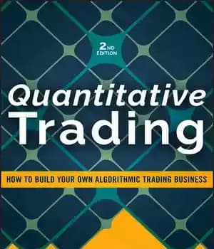 دانلود کتاب Quantitative Trading: How to Build Your Own Algorithmic Trading Business (Wiley Trading) – تجارت کمی: چگونه تجارت الگوریتمی…