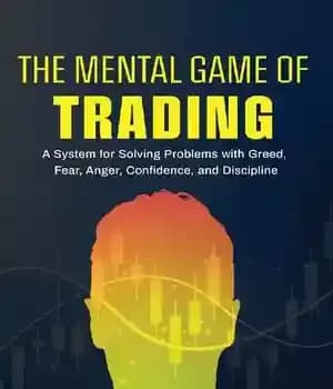 دانلود کتاب The Mental Game of Trading: A System for Solving Problems with Greed, Fear, Anger, Confidence, and Discipline –…