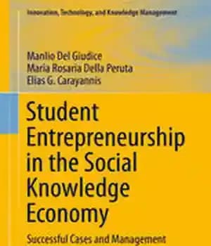 دانلود کتاب Student Entrepreneurship in the Social Knowledge Economy: Successful Cases and Management Practices – کارآفرینی دانشجویی در اقتصاد دانش…