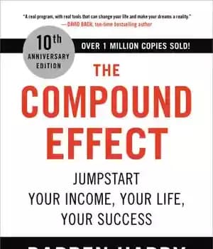 دانلود کتاب The Compound Effect: Jumpstart Your Income, Your Life, Your Success – اثر مرکب: درآمد، زندگی و موفقیت خود…
