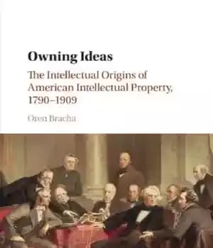 دانلود کتاب Owning Ideas: The Intellectual Origins Of American Intellectual Property, 17901909 – Owning Ideas: The Intellectual Origins Of American…