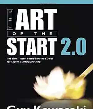 دانلود کتاب The Art of the Start 2.0: The Time-Tested, Battle-Hardened Guide for Anyone Starting Anything – The Art of…