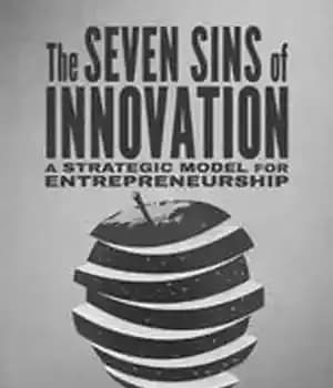 دانلود کتاب The Seven Sins of Innovation: A Strategic Model for Entrepreneurship – هفت گناه نوآوری: مدلی استراتژیک برای کارآفرینی