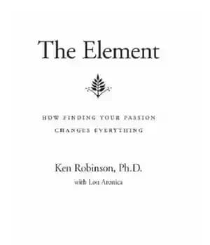دانلود کتاب The element: how finding your passion changes everything – عنصر: چگونه یافتن اشتیاق شما همه چیز را تغییر…