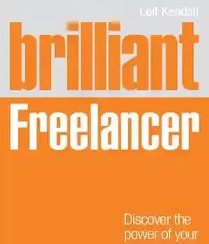 دانلود کتاب Brilliant Freelancer: Discover the power of your own success (Freelance/Freelancing) (Brilliant Business) – فریلنسر درخشان: قدرت موفقیت خود…