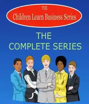 دانلود کتاب Children Learn Business: The Complete Series – کودکان کسب و کار را می آموزند: مجموعه کامل