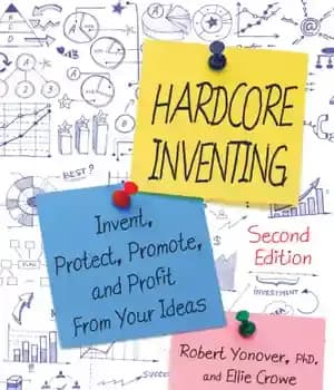 دانلود کتاب Hardcore inventing: the IP[superscript]3 method: invent, protect, promote, and profit – اختراع هاردکور: IP [supercript] 3 روش: اختراع…