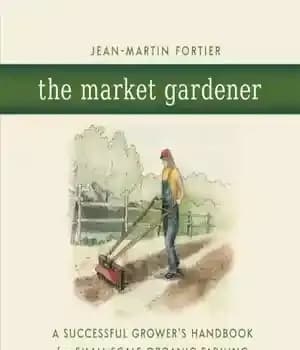 دانلود کتاب The market gardener: a successful grower’s handbook for small-scale organic farming – باغبان بازار: یک کتابچه راهنمای موفق…
