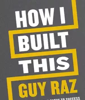 دانلود کتاب How I Built This: The Unexpected Paths to Success from the WorldÖs Most Inspiring Entrepreneurs – چگونه این…