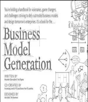 دانلود کتاب Business Model Generation: A Handbook for Visionaries, Game Changers, and Challengers – نسل مدل کسب و کار: کتابچه…
