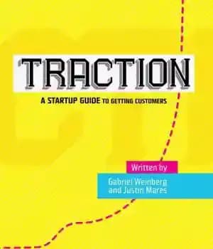 دانلود کتاب Traction: A Startup Guide to Getting Customers – کشش: راهنمای راه اندازی برای جذب مشتری