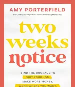دانلود کتاب Two Weeks Notice: Find the Courage to Quit Your Job, Make More Money, Work Where You Want, and…