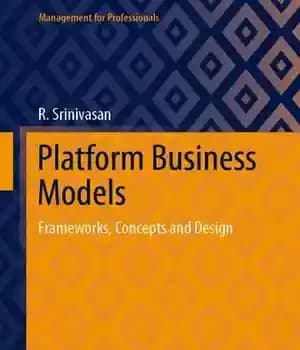 دانلود کتاب Platform Business Models: Frameworks, Concepts and Design – مدل های کسب و کار پلت فرم: چارچوب ها، مفاهیم…