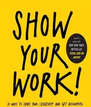 دانلود کتاب Show your work!: 10 ways to share your creativity and get discovered – کار خود را نشان دهید!:…