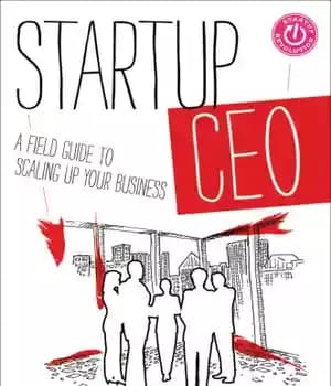 دانلود کتاب Startup CEO: How to Build A Company to Success – مدیرعامل راه اندازی: نحوه ایجاد یک شرکت برای…