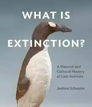 دانلود کتاب What Is Extinction?: A Natural and Cultural History of Last Animals – انقراض چیست؟: تاریخ طبیعی و فرهنگی…