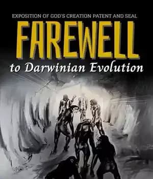 دانلود کتاب Farewell to Darwinian Evolution: Exposition of God’s Creation Patent and Seal – وداع با تکامل داروینی: نمایش اختراع…