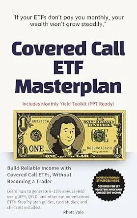 و دانلود نسخه کامل کتاب زبان اصلی Covered Call ETF Masterplan: Includes Monthly Yield Toolkit (PPT Ready) (ETF Powerhouse: Secrets to Mastering Wealth) | دانلود کتاب خارجی