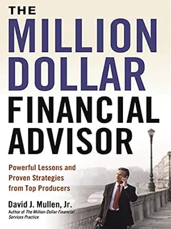 و دانلود نسخه کامل کتاب زبان اصلی The Million-Dollar Financial Advisor: Powerful Lessons and Proven Strategies from Top Producers | دانلود کتاب خارجی