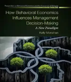 دانلود کتاب How Behavioral Economics Influences Management Decision-Making: A New Paradigm – چگونه اقتصاد رفتاری بر تصمیم گیری مدیریت تأثیر…