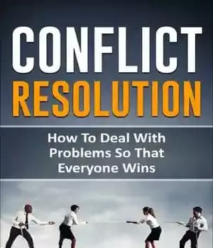 دانلود کتاب Conflict Resolution: How To Deal With Problems So That Everyone Wins – حل تعارض: چگونه با مشکلات برخورد…