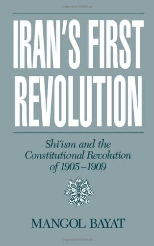 کتاب Iran’s First Revolution: Shi’ism and the Constitutional Revolution of 1905-1909 (Studies in Middle Eastern History) نسخه کامل