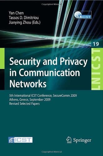 کتاب Security and Privacy in Communication Networks: 5th International ICST Conference, SecureComm 2009, Athens, Greece, September 14-18, 2009, Revised Selected … and Telecommunications Engineering) ن