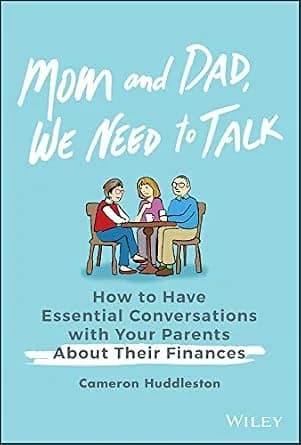 و دانلود نسخه کامل کتاب زبان اصلی Mom and Dad, We Need to Talk: How to Have Essential Conversations with Your Parents About Their Finances | دانلود کتاب خارجی