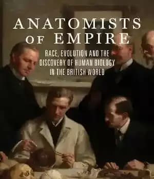 دانلود کتاب Anatomists of Empire: Race, Evolution and the Discovery of Human Biology in the British World – Anatomists of…