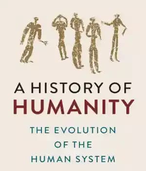 دانلود کتاب A History of Humanity: The Evolution of the Human System – تاریخچه بشریت: تکامل سیستم انسانی