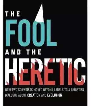 دانلود کتاب The Fool and the Heretic: How Two Scientists Moved beyond Labels to a Christian Dialogue about Creation and…