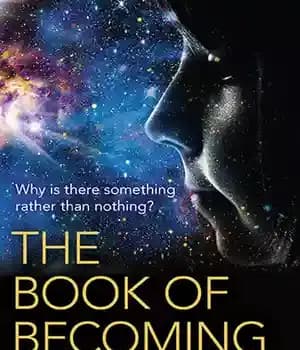 دانلود کتاب The Book of Becoming: Why Is There Something Rather Than Nothing? a Metaphysics of Esoteric Consciousness – کتاب…