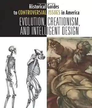 دانلود کتاب Evolution, Creationism, and Intelligent Design (Historical Guides to Controversial Issues in America) – تکامل، آفرینش گرایی و طراحی…