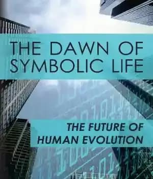 دانلود کتاب The Dawn of Symbolic Life: The Future of Human Evolution – طلوع زندگی نمادین: آینده تکامل انسان
