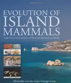 دانلود کتاب Evolution of Island Mammals: Adaptation and Extinction of Placental Mammals on Islands – تکامل پستانداران جزیره: سازگاری و…