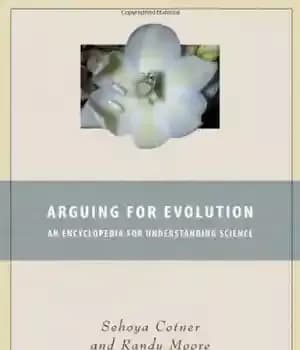 دانلود کتاب Arguing for Evolution: An Encyclopedia for Understanding Science – استدلال برای تکامل: دایره المعارفی برای درک علم