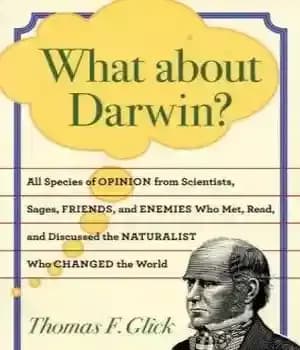 دانلود کتاب What about Darwin?: All Species of Opinion from Scientists, Sages, Friends, and Enemies Who Met, Read, and Discussed…