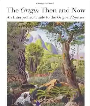دانلود کتاب The ”Origin” Then and Now: An Interpretive Guide to the ”Origin of Species” – “منشاء” در آن زمان…