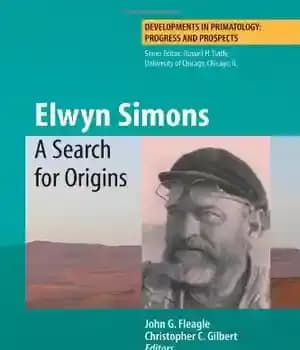 دانلود کتاب Elwyn Simons: A Search for Origins (Developments in Primatology) – الوین سایمونز: جستجوی منشأ (توسعه‌ها در پریماتولوژی)