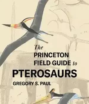 دانلود کتاب The Princeton Field Guide to Pterosaurs – راهنمای میدانی پرینستون برای پتروسارها