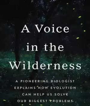 دانلود کتاب A Voice in the Wilderness: A Pioneering Biologist Explains How Evolution Can Help Us Solve Our Biggest Problems…