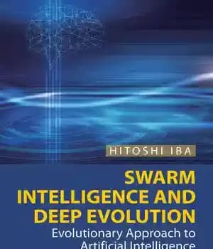 دانلود کتاب Swarm Intelligence and Deep Evolution: Evolutionary Approach to Artificial Intelligence – هوش ازدحام و تکامل عمیق: رویکرد تکاملی…