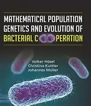 دانلود کتاب Mathematical Population Genetics and Evolution of Bacterial Cooperation – ژنتیک جمعیت ریاضی و تکامل همکاری باکتری ها