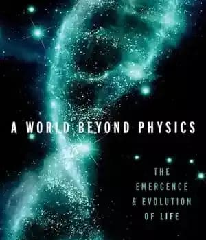 دانلود کتاب A World Beyond Physics: The Emergence and Evolution of Life – جهانی فراتر از فیزیک: ظهور و تکامل…